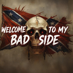 WELCOME TO MY BAD SIDE by Outlaw RapNation