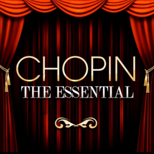 Frédéric Chopin — The Essential Chopin (2026)