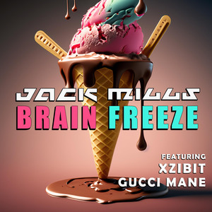 Brain Freeze - song and lyrics by Jack Mills, Gucci Mane, Xzibit