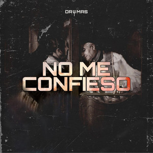 No Me Confieso by Drymas Official