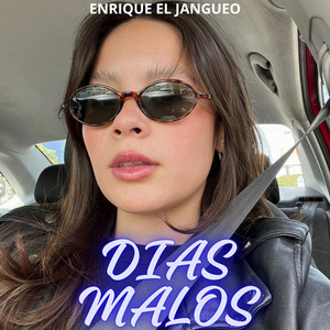 Dias malos by Enrique el Jangueo