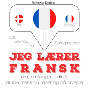 Jeg lærer fransk (Lyt, gentag, tal: sprogmetode)