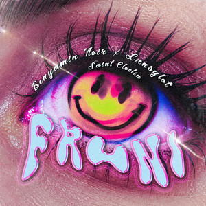 FRUNI by Benyamin Noir, lansylot, SAINT CLOCLIN