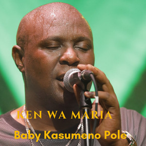 Ken Wa Maria - Baby Kasumeno Pole