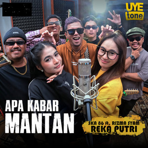 SKA 86 - APA KABAR MANTAN (feat. RIZMA SYAM & Reka Putri)