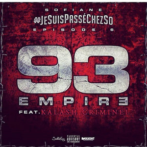 Jesuispasséchezso: Episode 6 / 93 Empire by Sofiane, Kalash Criminel