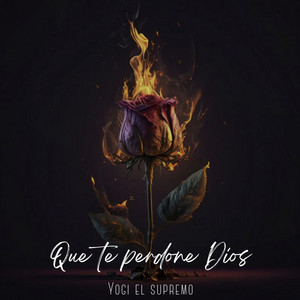 Que Te Perdone Dios by Yogi el Supremo