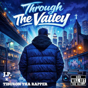 Through The Valley by J.P., Tiburon Tha Rapper