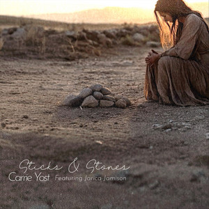 Sticks and Stones by Carrie Yost, Jarica Jamison