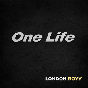 One Life by London Boyy