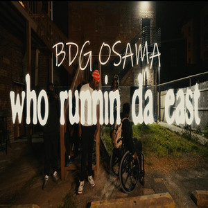 Who Runnin Da East by Bdg Osama
