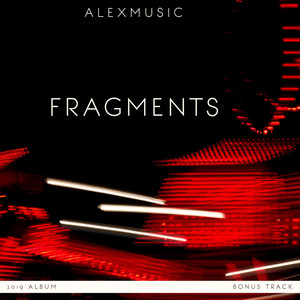 FRAGMENTS by alex ordoñez