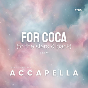 for Coca (to the stars & back) by AlephNation Accapella