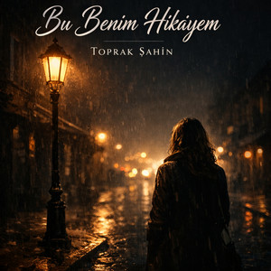 Toprak Şahin - Bu Benim Hikayem