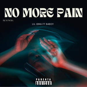 NO MORE PAIN by Lil isma official, B4-BOY