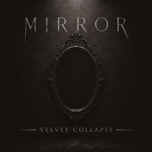 Mirror by Velvet Collapse