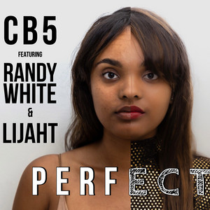 Perfect by CB5, Randy White, LijahT