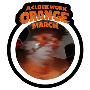 A Clockwork Orange March by HUMINDFLOW