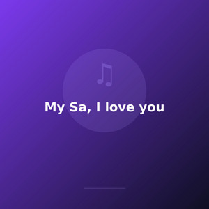 My Sa, I love you by Wyatt Dalton