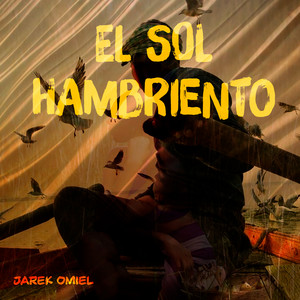 El Sol Hambriento by Jarek Omiel