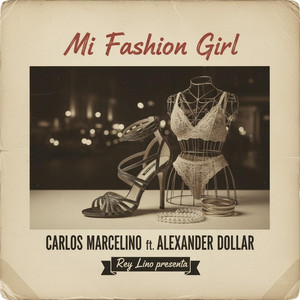 Mi Fashion Girl by Rey Lino, Alexander Dollar