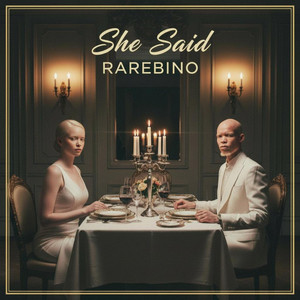 She Said by Rarebino