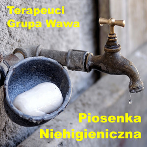 Piosenka niehigieniczna by Terapeuci Grupa Wawa