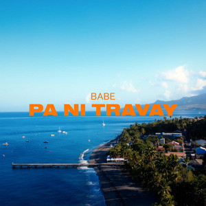Pa ni travay by Babe