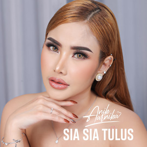 SIA SIA TULUS by Anik Arnika
