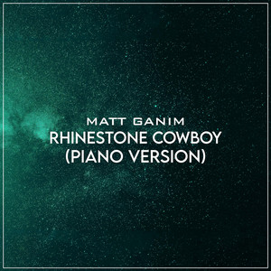 Rhinestone Cowboy (Piano Version) by Matt Ganim