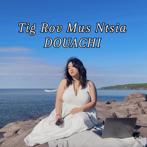Tig Rov Mus Ntsia by DOUACHI