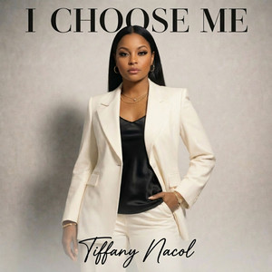 I Choose Me by Tiffany Nacol