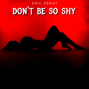 Don't Be So Shy