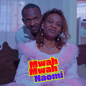 Ndegwa Steve GM - Mwah Mwah Naomi