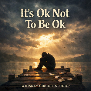 Its OK Not to Be OK by Whiskey Circuit