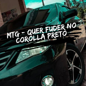 MTG - QUER FUDER NO COROLLA PRETO (feat. BERAHMAR)
