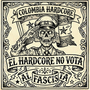 El hardcore no vota al fascista by Distracción, Rigor, Tiempos de Sangre, Dar A Cada Uno Lo Que Es Suyo, Rehen, Streets Sick, Alta Agresión