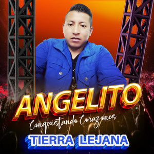 Angelito Conquistando Corazones - Tierra Lejana