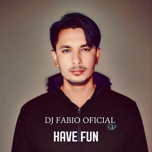 Have Fun by DjFabioOficial
