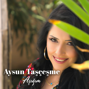 Aysun Taşçeşme - Aşığım