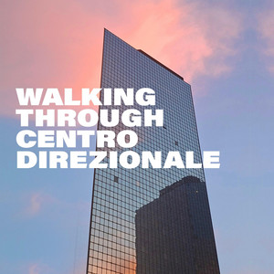 Walking Through Centro Direzionale by Katzo Riviére