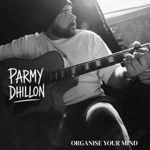 Organise your mind by Parmy Dhillon