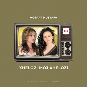 Motrat Mustafa - Xhelozi Moj Xhelozi