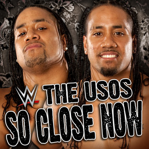 WWE: So Close Now (The Usos) by WWE, David Dallas