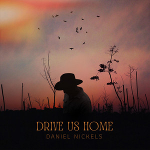 Drive Us Home by Daniel Nickels
