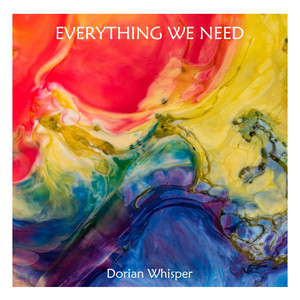 Everything We Need by Dorian Whisper