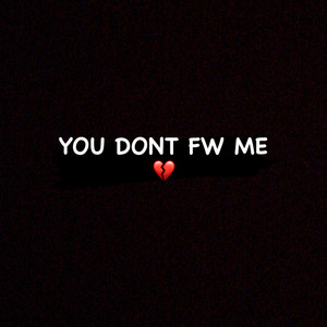 YOU DONT FW ME by Ran$um