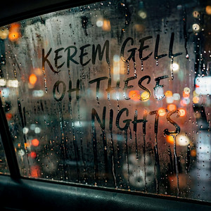 Oh These Nights by Kerem Gell