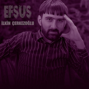 İlkin Çerkezoğlu - Efsus
