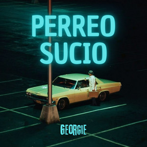 Perreo Sucio by Georgie